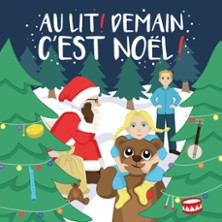 AU LIT ! DEMAIN C?EST NOEL !