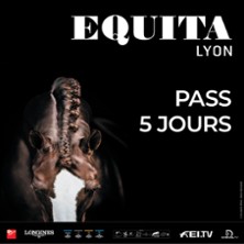 EQUITA LYON - BILLET 5 JOURS L'Evenement Cheval