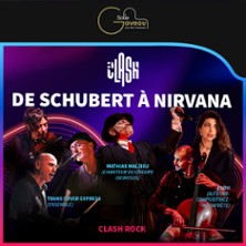 CLASH ROCK De Schubert &agrave; Nirvana