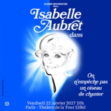 ISABELLE AUBRET : ON N?EMP&Ecirc;CHE PAS UN OISEAU DE CHANTER