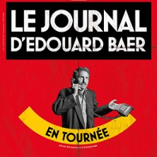 LE JOURNAL D'&Eacute;DOUARD BAER &Agrave; SERRIS