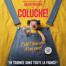 Julien Rossier est Coluche ! C'est l'Histoire d'un Mec - Tourn&eacute;e