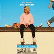 PAUL MIRABEL FESTIVAL DE NIMES 2026