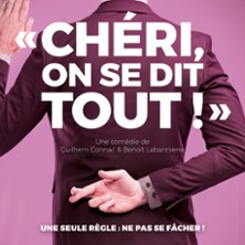 Ch&eacute;ri, On se Dit Tout ! - La Com&eacute;die de Lille